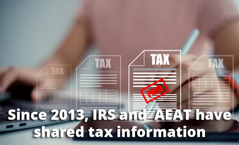 Since 2013, the IRS and the Spanish Tax Agency (AEAT) have been exchanging tax information